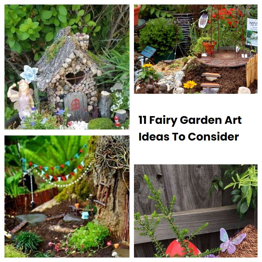 11 Fairy Garden Art Ideas To Consider