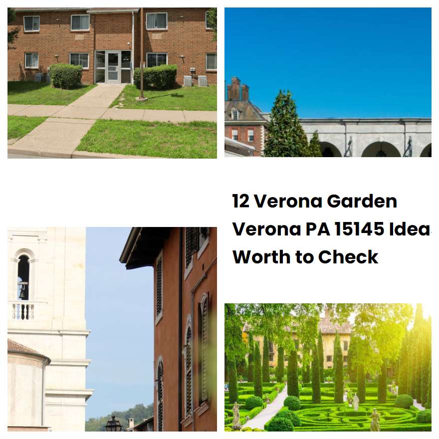 12 Verona Garden Verona PA 15145 Ideas Worth to Check SharonSable