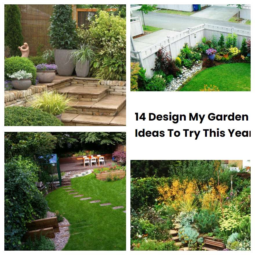 14 Design My Garden Ideas To Try This Year