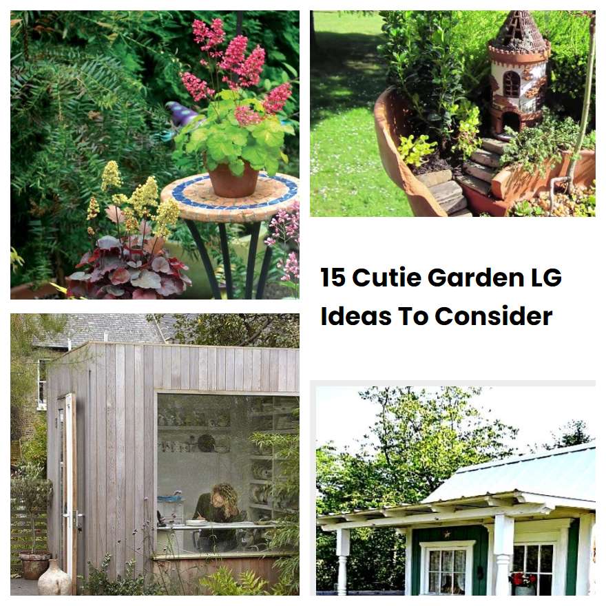 15 Cutie Garden LG Ideas To Consider