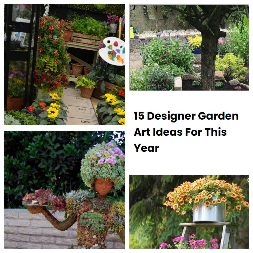 15 Designer Garden Art Ideas For This Year