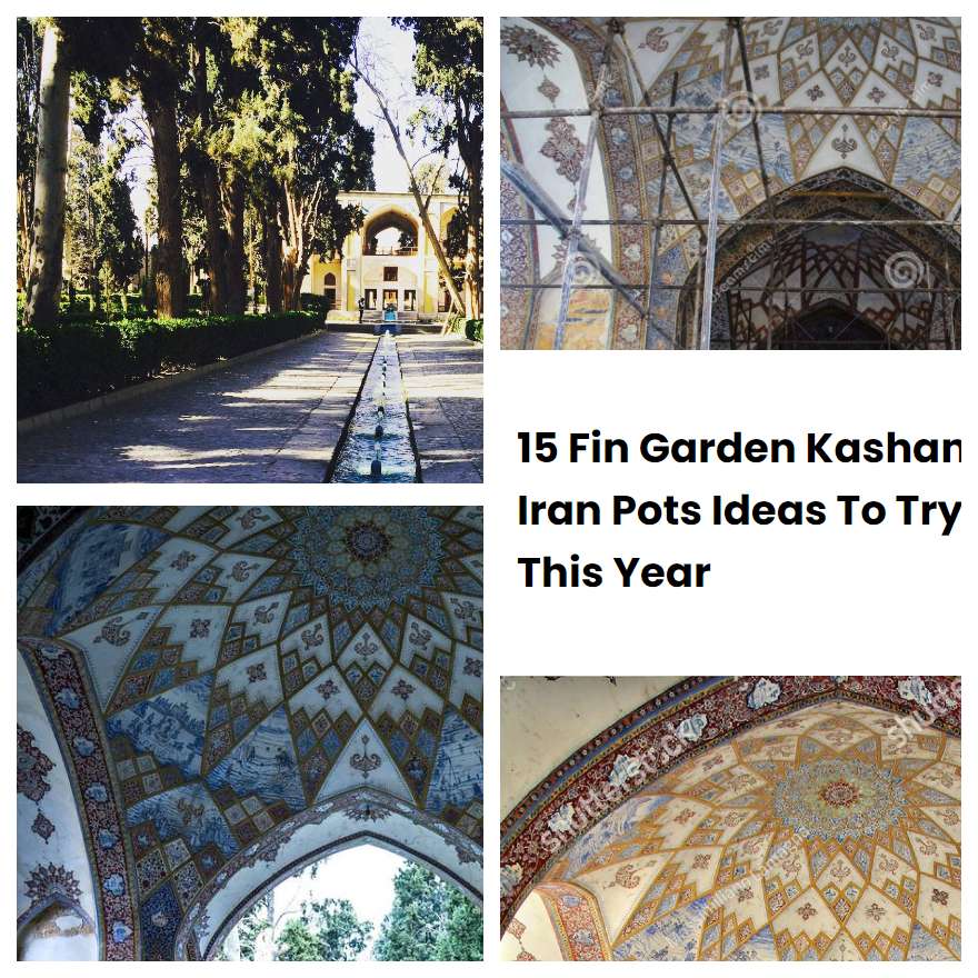 15 Fin Garden Kashan Iran Pots Ideas To Try This Year