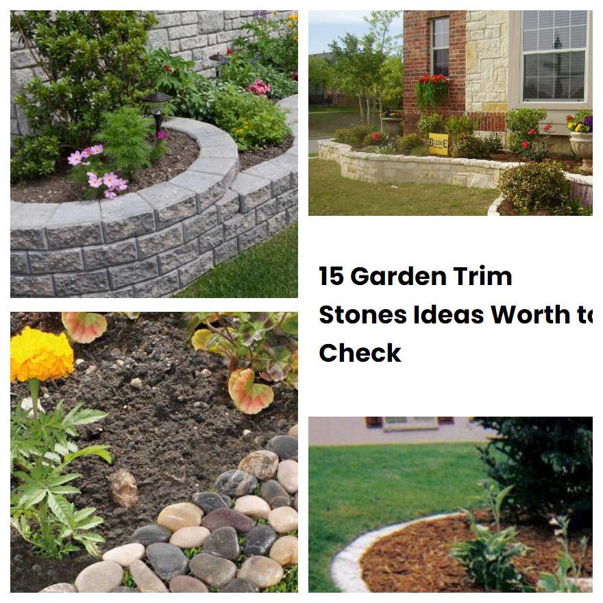 15 Garden Trim Stones Ideas Worth to Check SharonSable