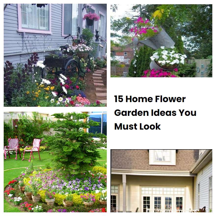 15 Home Flower Garden Ideas You Must Look
