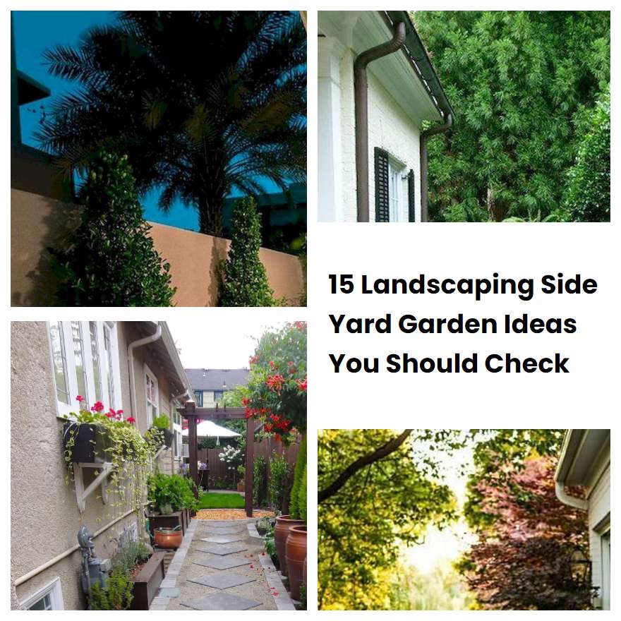 15 Landscaping Side Yard Garden Ideas You Should Check