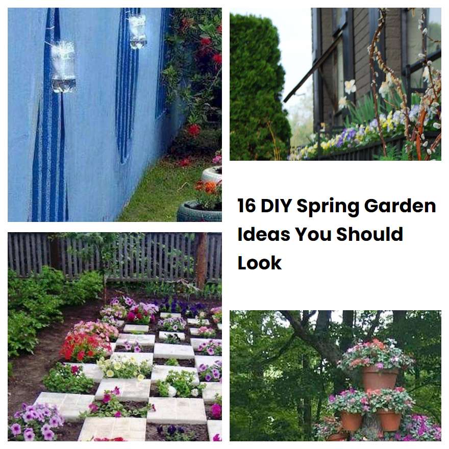 16 DIY Spring Garden Ideas You Should Look