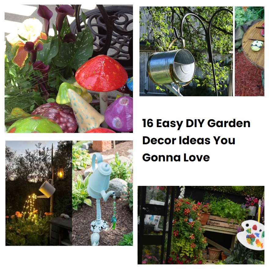 16 Easy DIY Garden Decor Ideas You Gonna Love