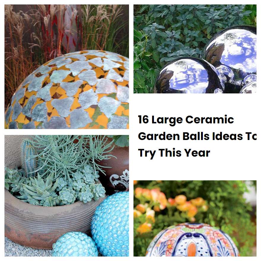 16 Large Ceramic Garden Balls Ideas To Try This Year