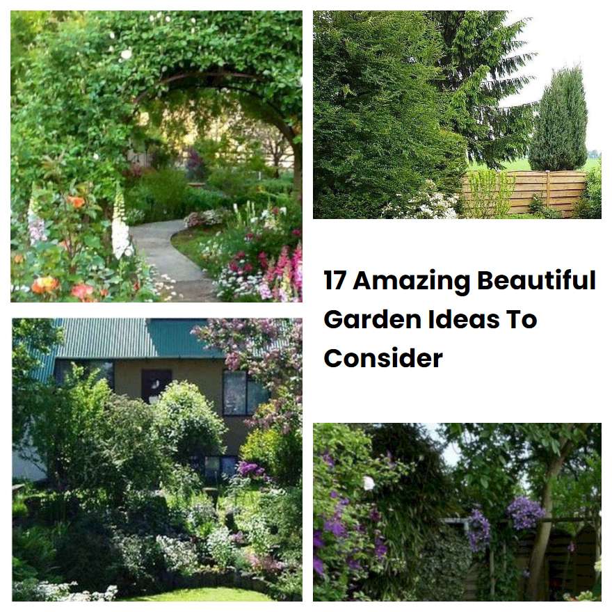 17 Amazing Beautiful Garden Ideas To Consider