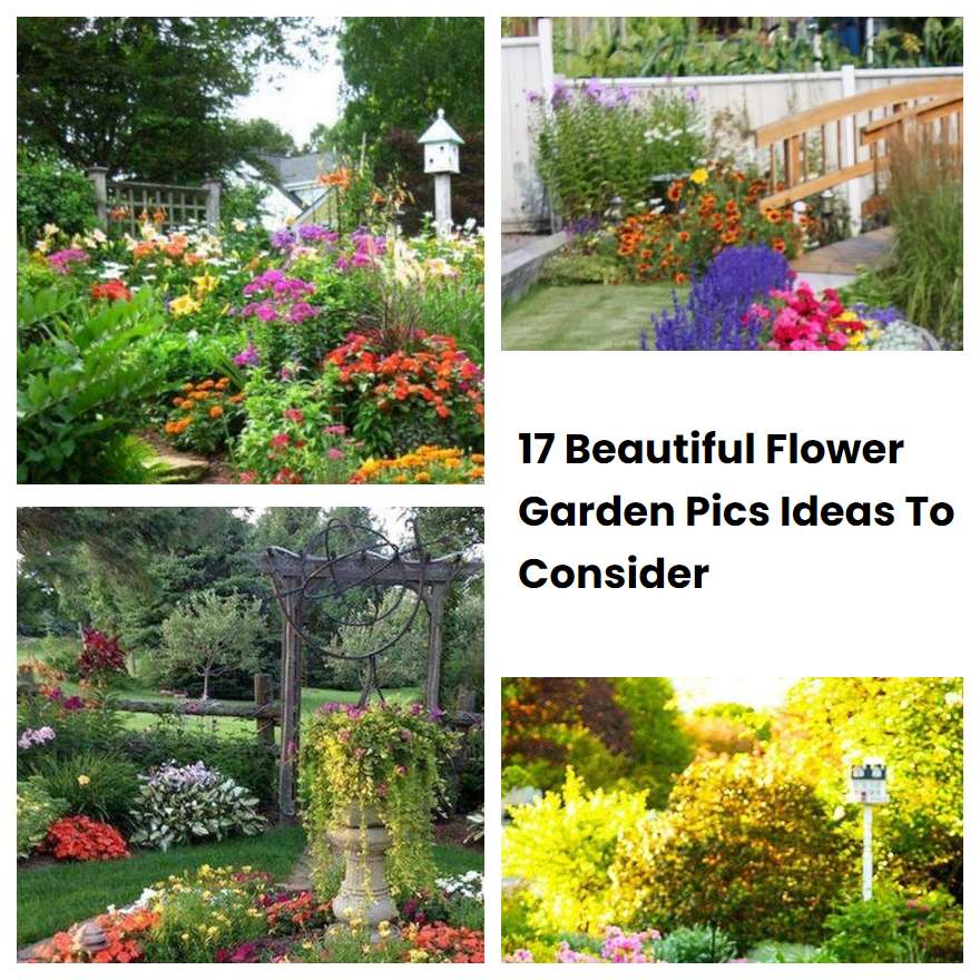 17 Beautiful Flower Garden Pics Ideas To Consider