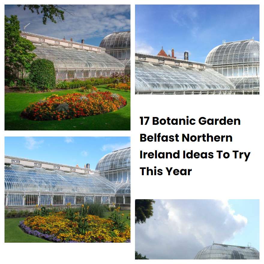 17 Botanic Garden Belfast Northern Ireland Ideas To Try This Year