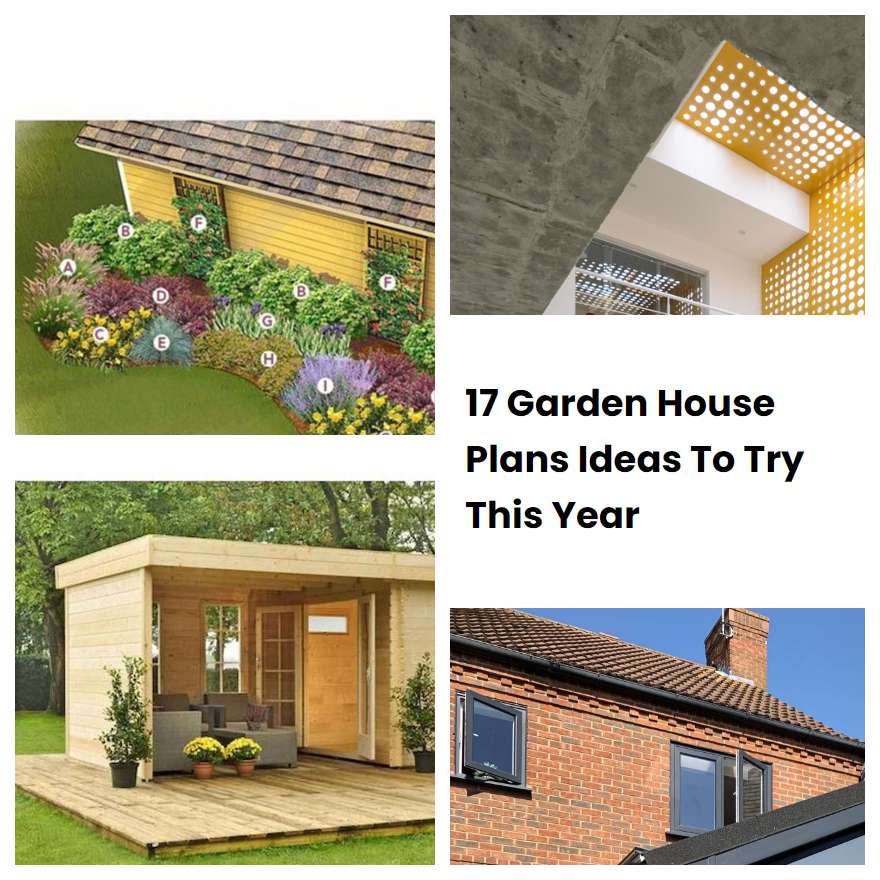 17 Garden House Plans Ideas To Try This Year SharonSable