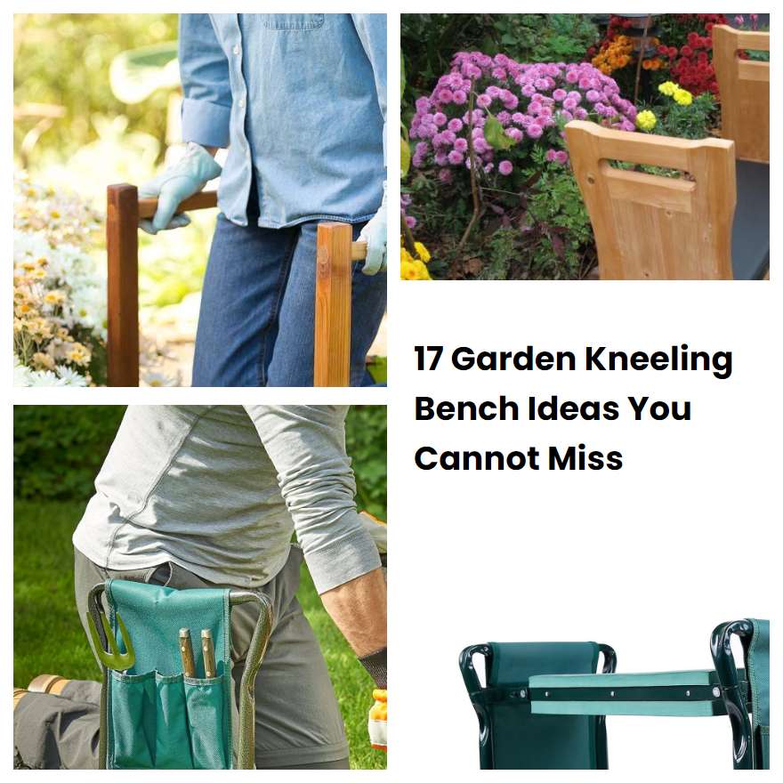 17 Garden Kneeling Bench Ideas You Cannot Miss