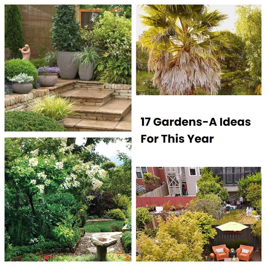 17 Gardens-A Ideas For This Year