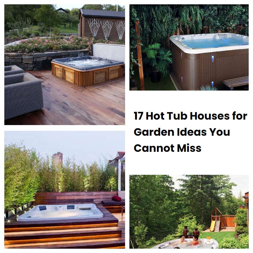 17 Hot Tub Houses for Garden Ideas You Cannot Miss