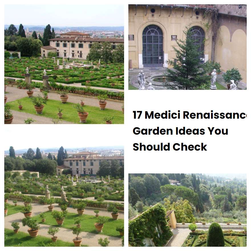 17 Medici Renaissance Garden Ideas You Should Check
