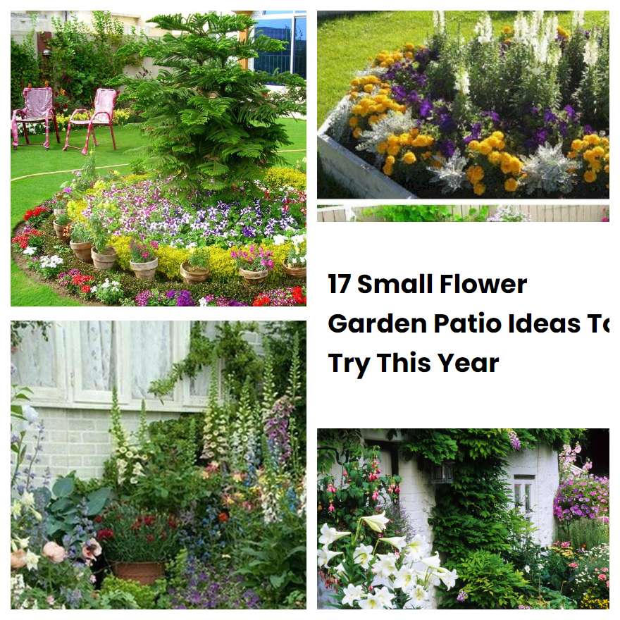 17 Small Flower Garden Patio Ideas To Try This Year SharonSable