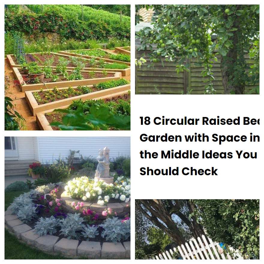 18 Circular Raised Bed Garden with Space in the Middle Ideas You Should Check