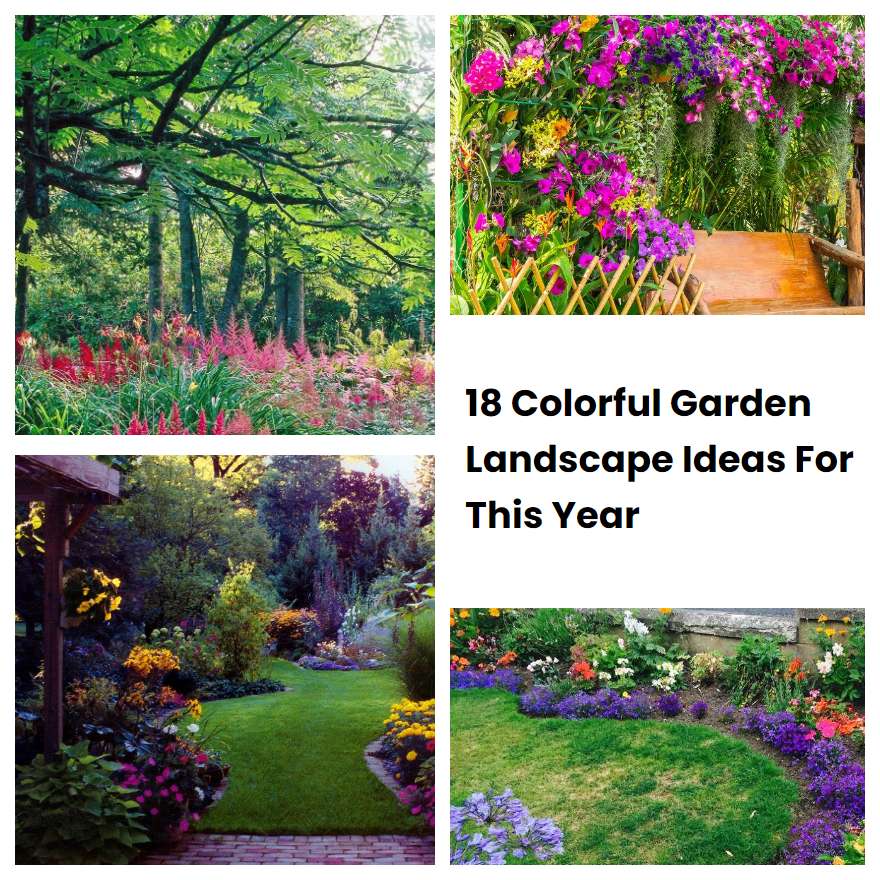 18 Colorful Garden Landscape Ideas For This Year