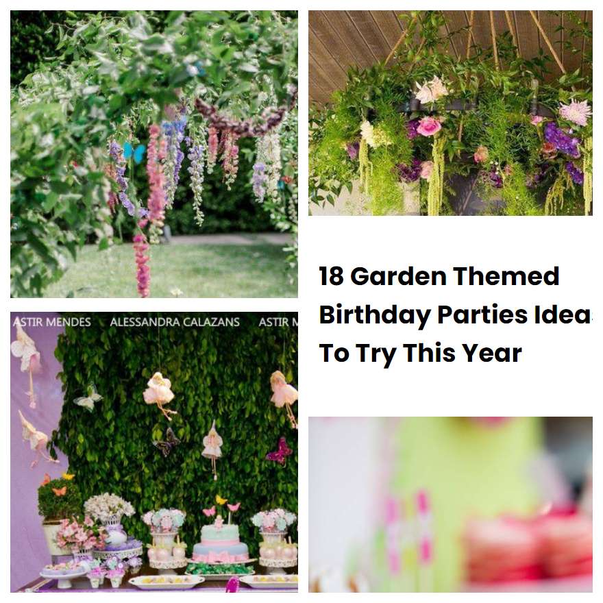 18 Garden Themed Birthday Parties Ideas To Try This Year