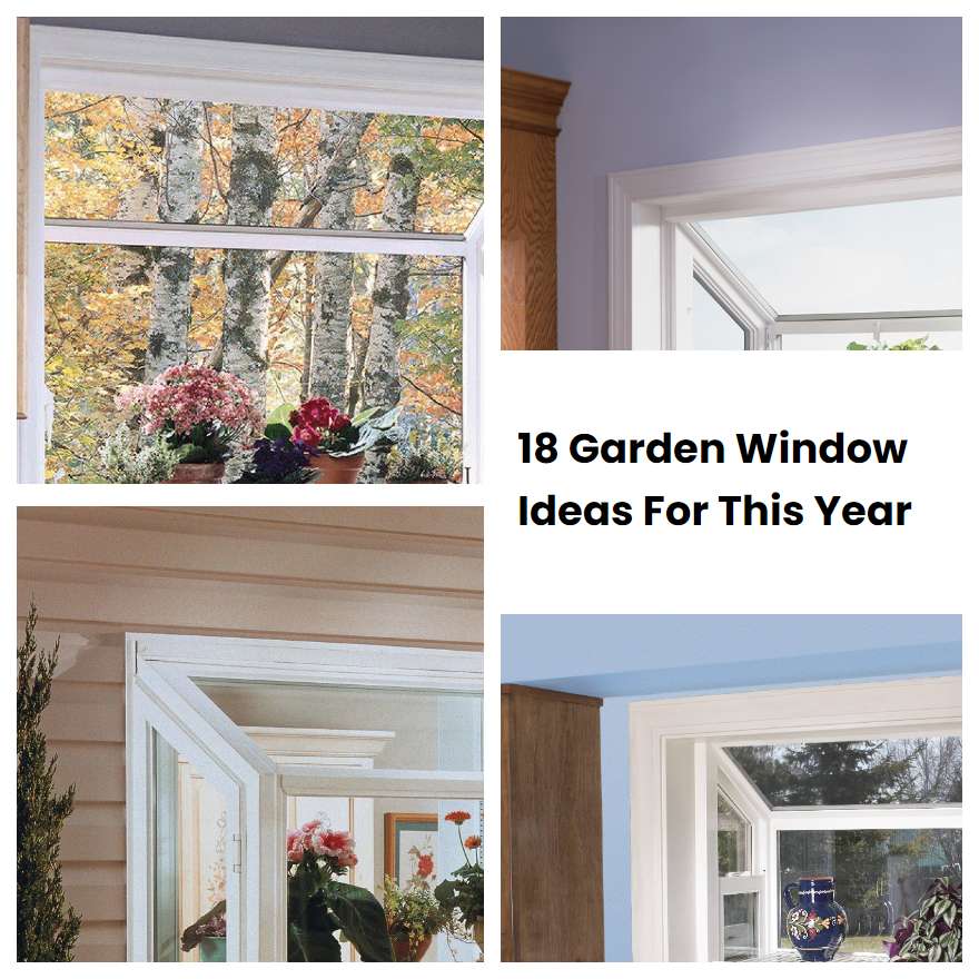 18 Garden Window Ideas For This Year SharonSable