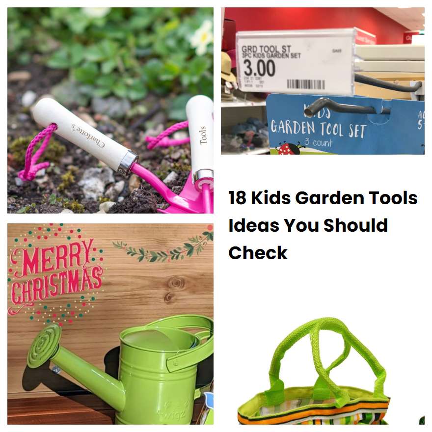 18 Kids Garden Tools Ideas You Should Check