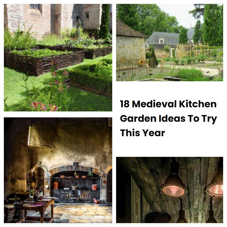 18 Medieval Kitchen Garden Ideas To Try This Year