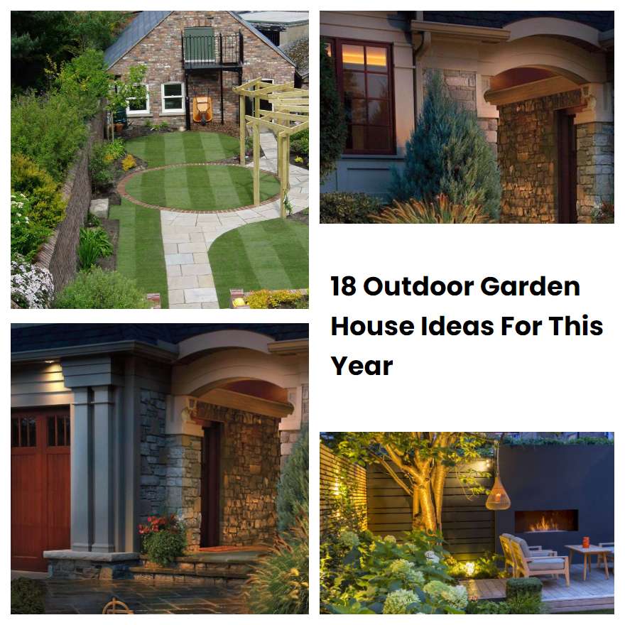 18 Outdoor Garden House Ideas For This Year SharonSable