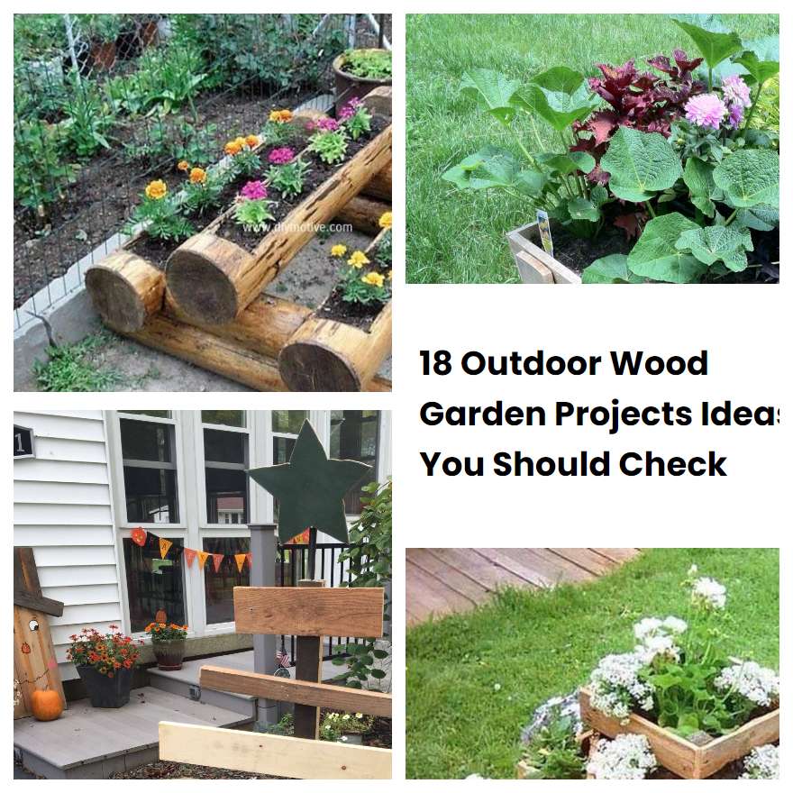18 Outdoor Wood Garden Projects Ideas You Should Check