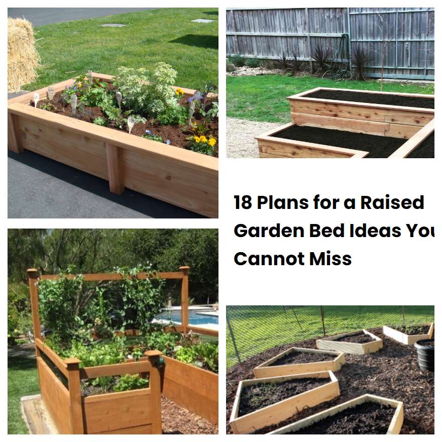 18 Plans for a Raised Garden Bed Ideas You Cannot Miss