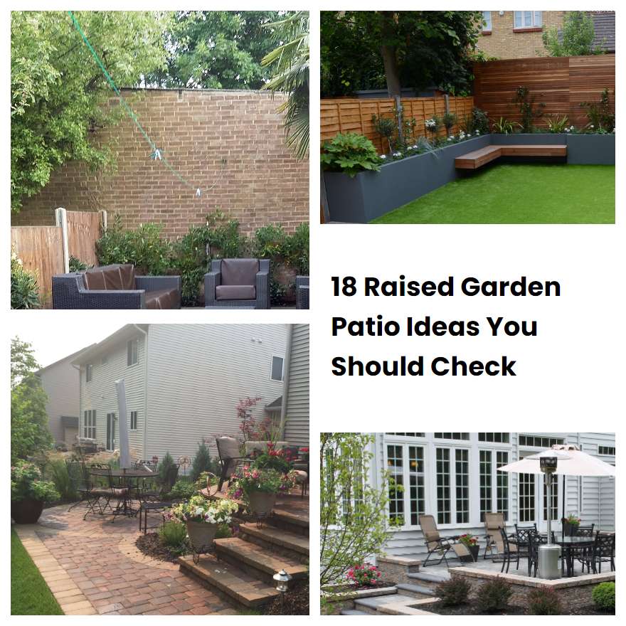 18 Raised Garden Patio Ideas You Should Check