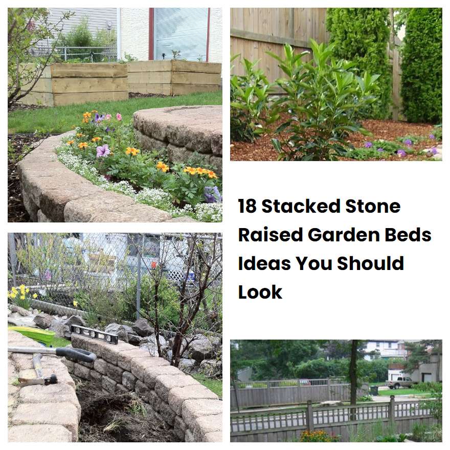 18 Stacked Stone Raised Garden Beds Ideas You Should Look SharonSable