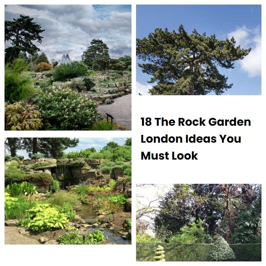 18 The Rock Garden London Ideas You Must Look