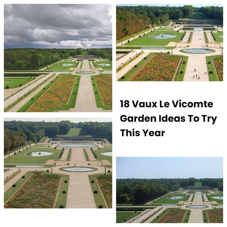 18 Vaux Le Vicomte Garden Ideas To Try This Year