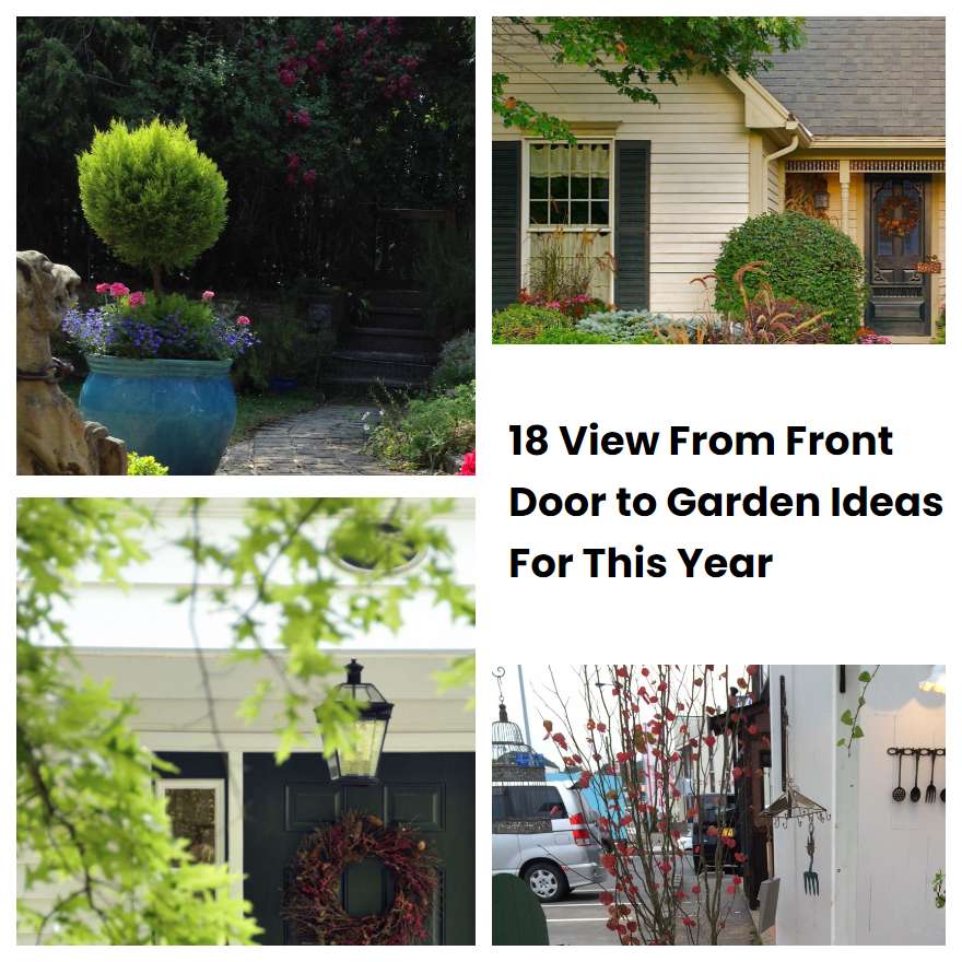 18 View From Front Door to Garden Ideas For This Year