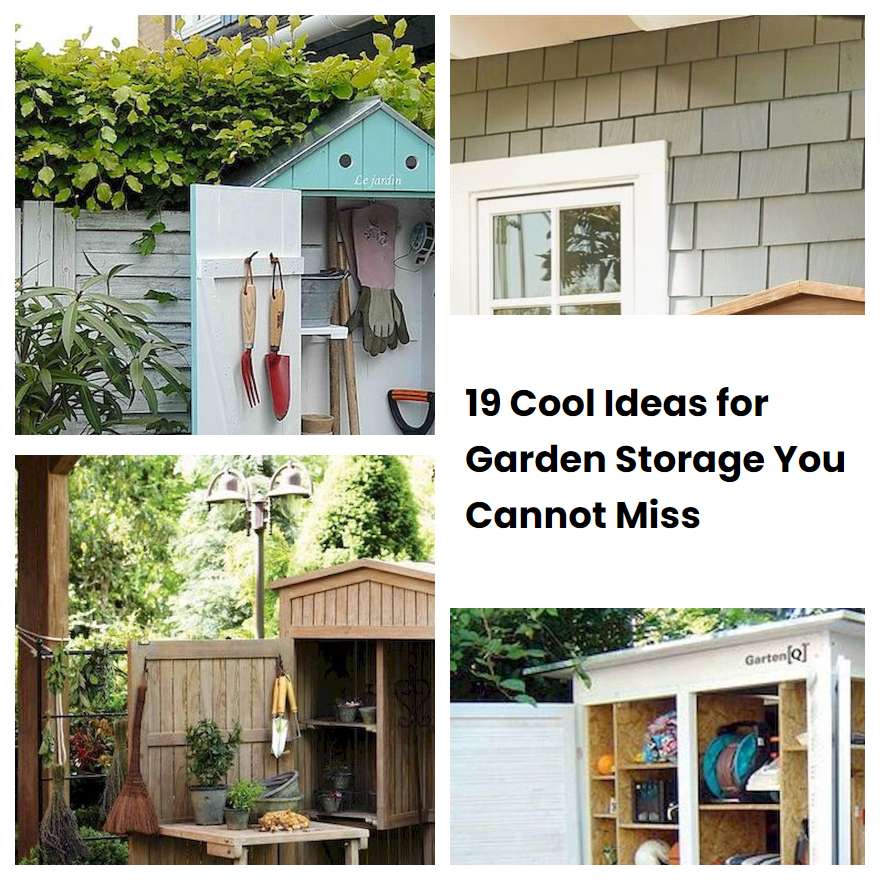 19 Cool Ideas for Garden Storage You Cannot Miss