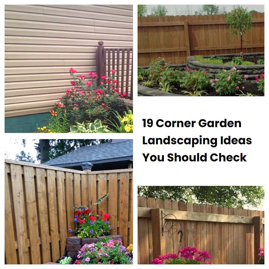 19 Corner Garden Landscaping Ideas You Should Check