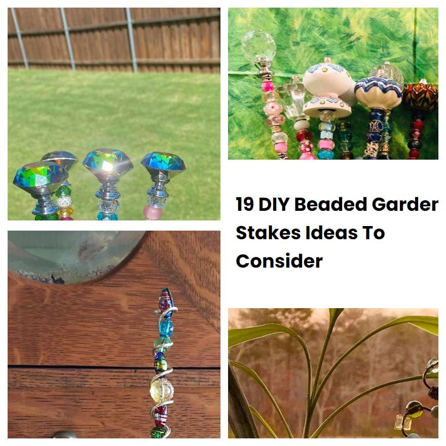 19 DIY Beaded Garden Stakes Ideas To Consider SharonSable