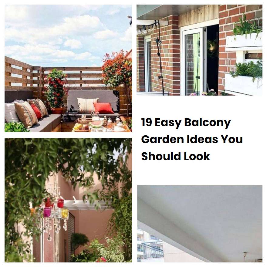 19 Easy Balcony Garden Ideas You Should Look