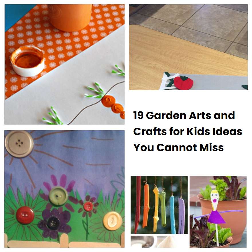 19 Garden Arts and Crafts for Kids Ideas You Cannot Miss
