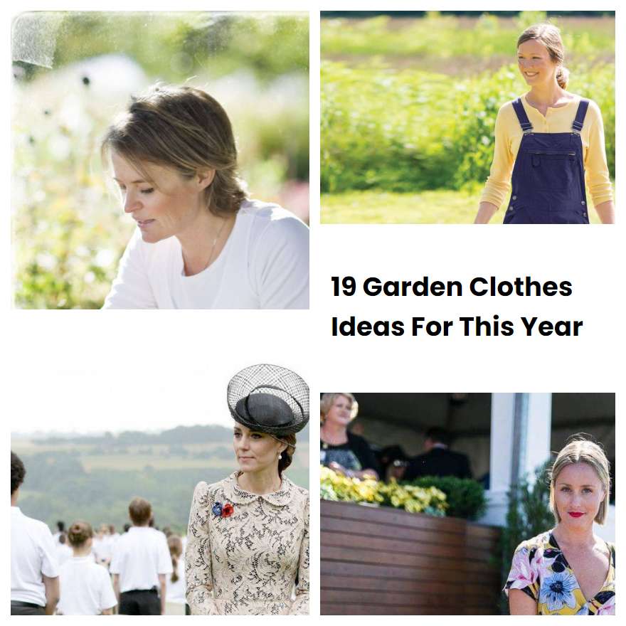 19 Garden Clothes Ideas For This Year