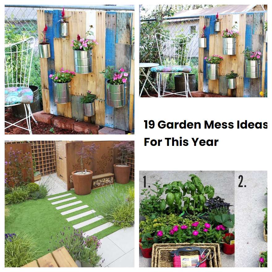 19 Garden Mess Ideas For This Year