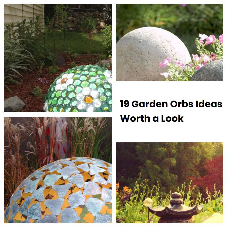 19 Garden Orbs Ideas Worth a Look