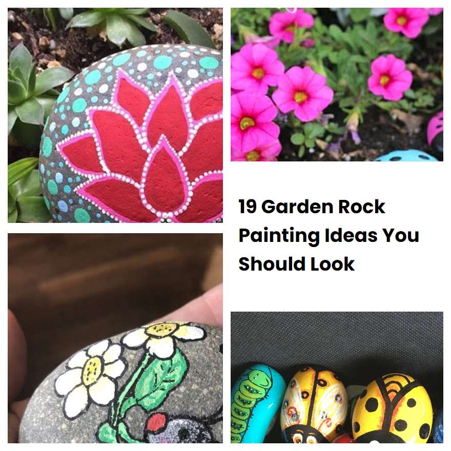 19 Garden Rock Painting Ideas You Should Look