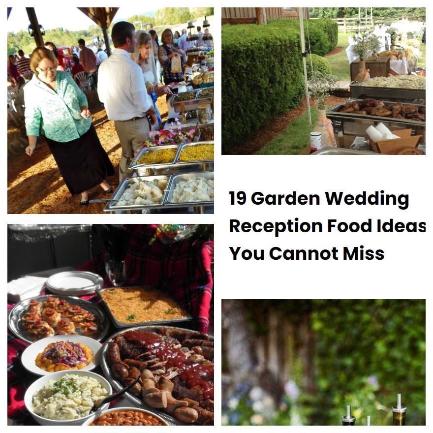 19 Garden Wedding Reception Food Ideas You Cannot Miss SharonSable