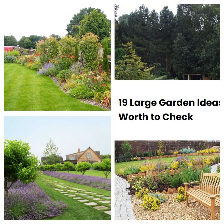 19 Large Garden Ideas Worth to Check