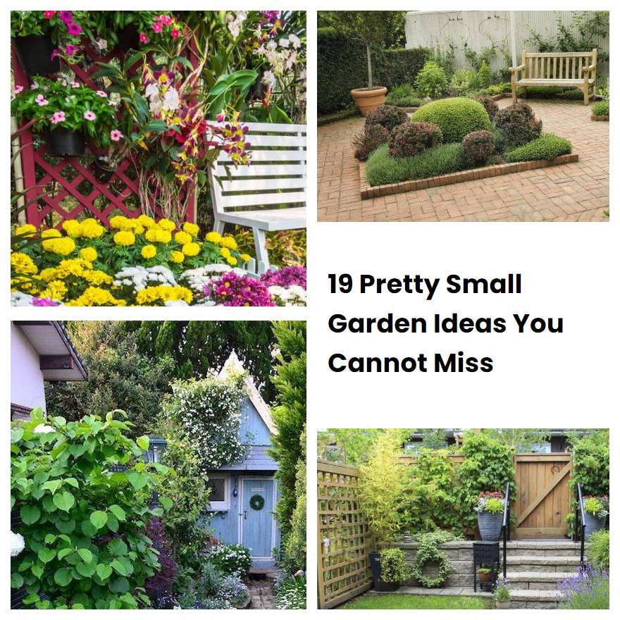 19 Pretty Small Garden Ideas You Cannot Miss