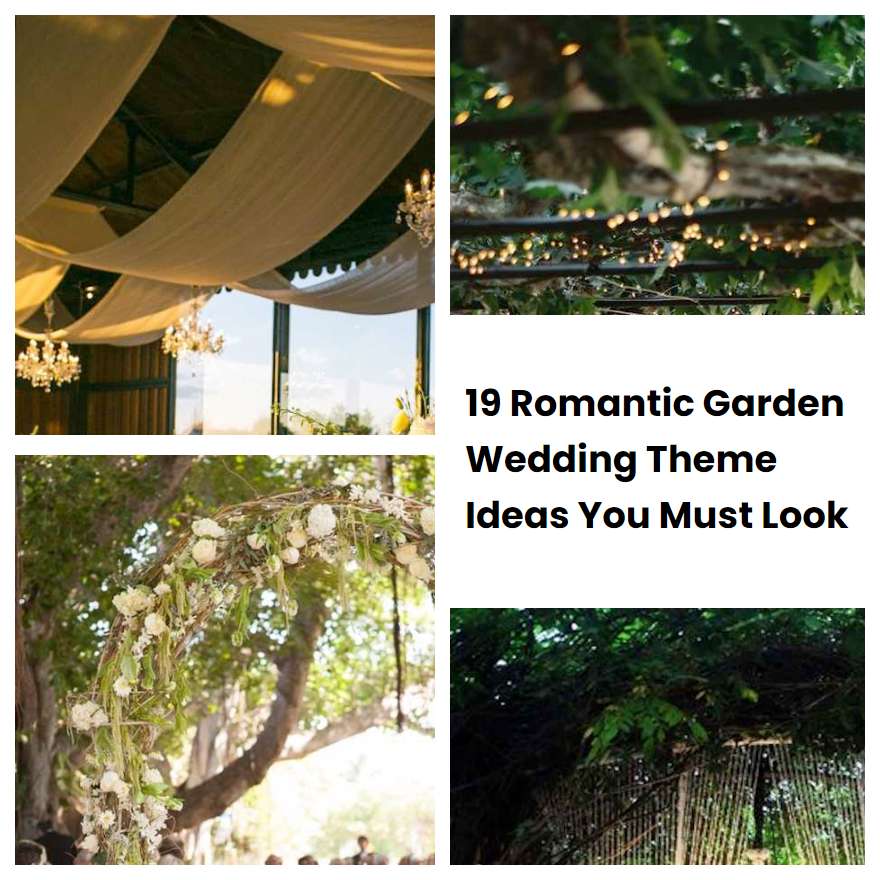 19 Romantic Garden Wedding Theme Ideas You Must Look