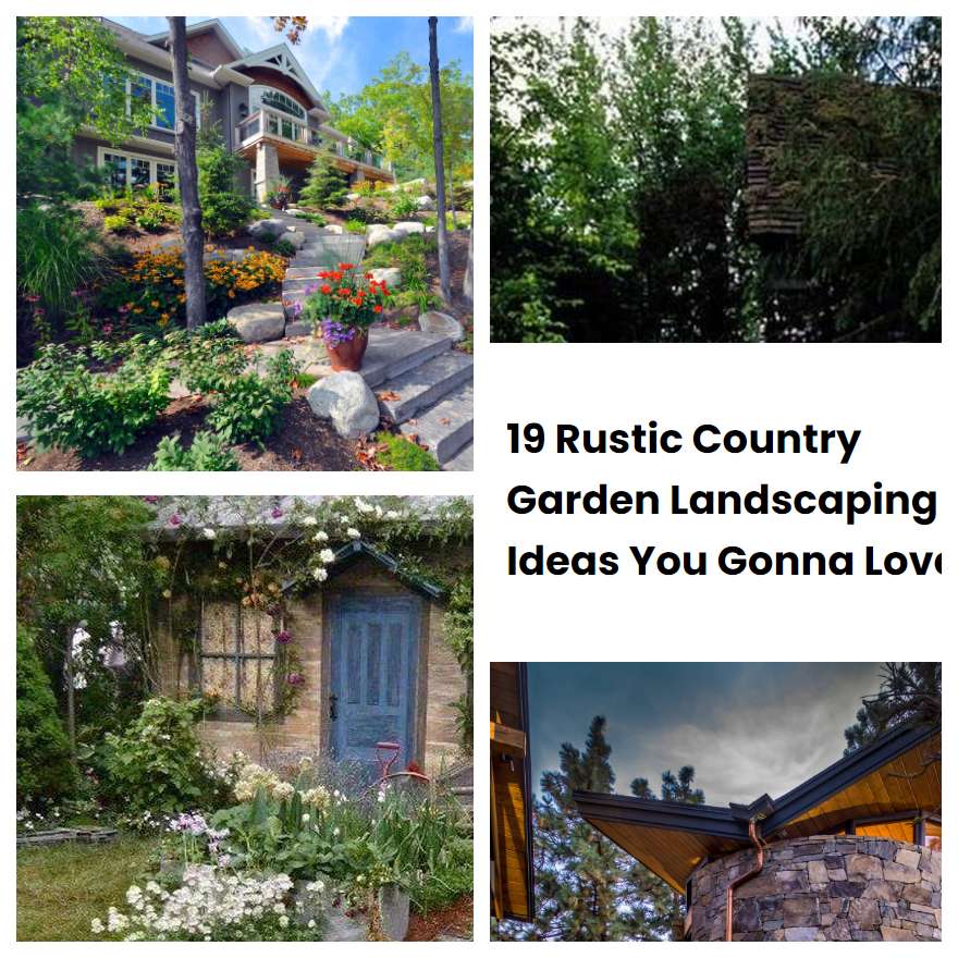 19 Rustic Country Garden Landscaping Ideas You Gonna Love
