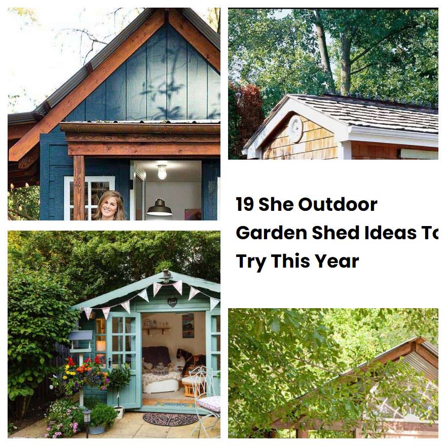 19 She Outdoor Garden Shed Ideas To Try This Year